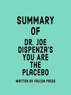 cover image of Summary of Dr. Joe Dispenza's You Are the Placebo